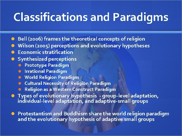 Classifications and Paradigms Bell (2006) frames theoretical concepts of religion Wilson (2005) perceptions and