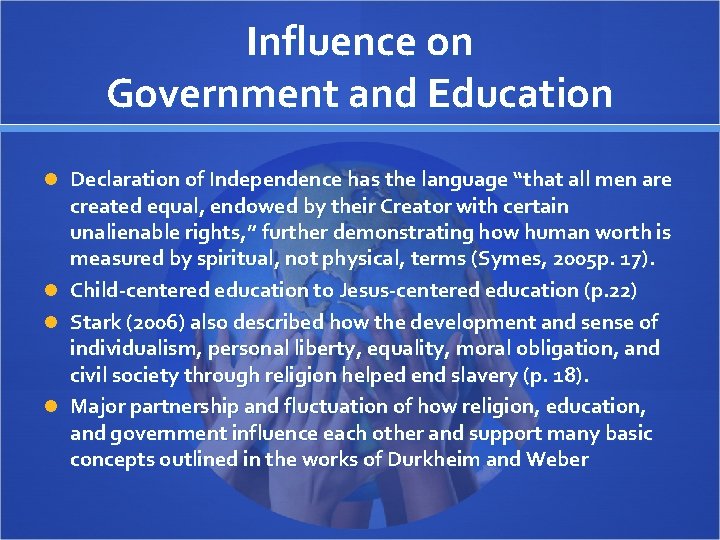 Influence on Government and Education Declaration of Independence has the language “that all men
