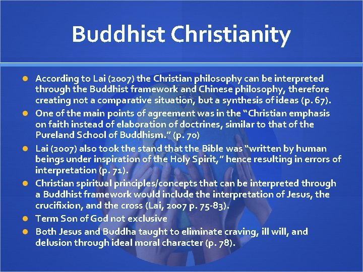 Buddhist Christianity According to Lai (2007) the Christian philosophy can be interpreted through the