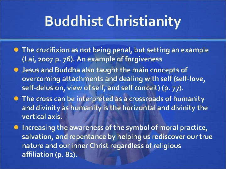 Buddhist Christianity The crucifixion as not being penal, but setting an example (Lai, 2007