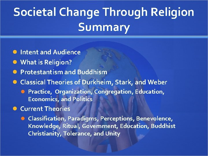Societal Change Through Religion Summary Intent and Audience What is Religion? Protestantism and Buddhism