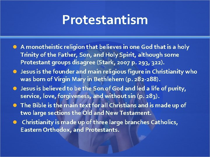 Protestantism A monotheistic religion that believes in one God that is a holy Trinity