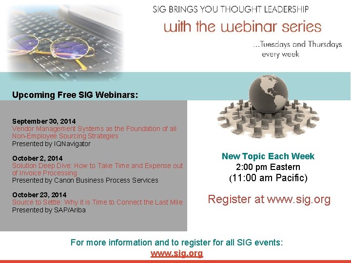 Upcoming Free SIG Webinars: September 30, 2014  Vendor Management Systems as the Foundation of