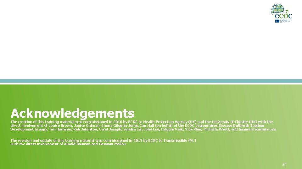 Acknowledgements The creation of this training material was commissioned in 2010 by ECDC to