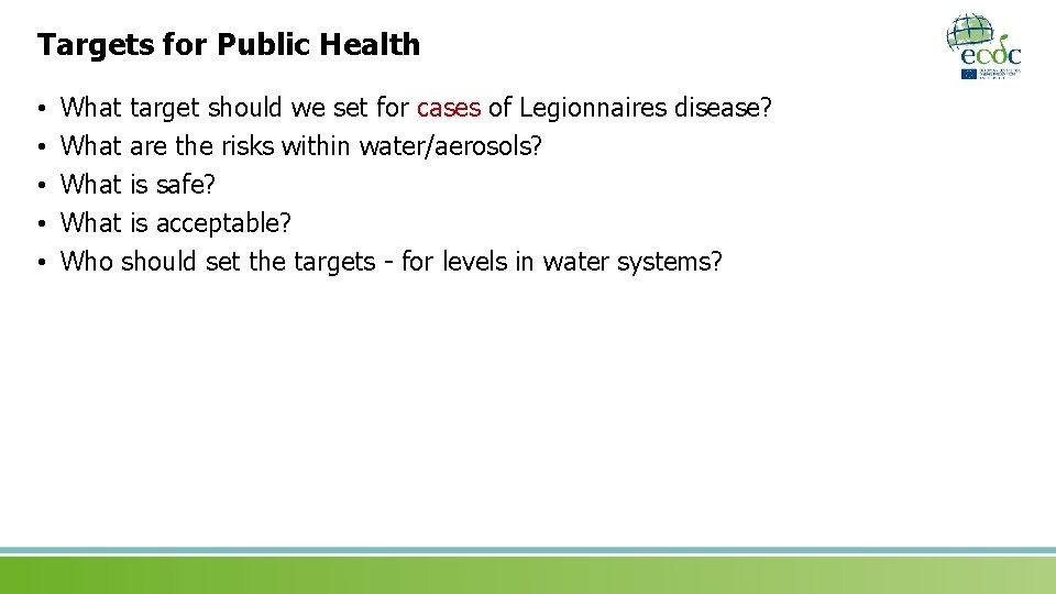 Targets for Public Health • • • What target should we set for cases