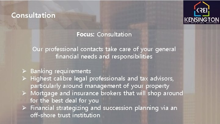 Consultation Ø Ø Focus: Consultation Our professional contacts take care of your general financial