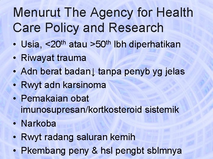 Menurut The Agency for Health Care Policy and Research • • • Usia, <20