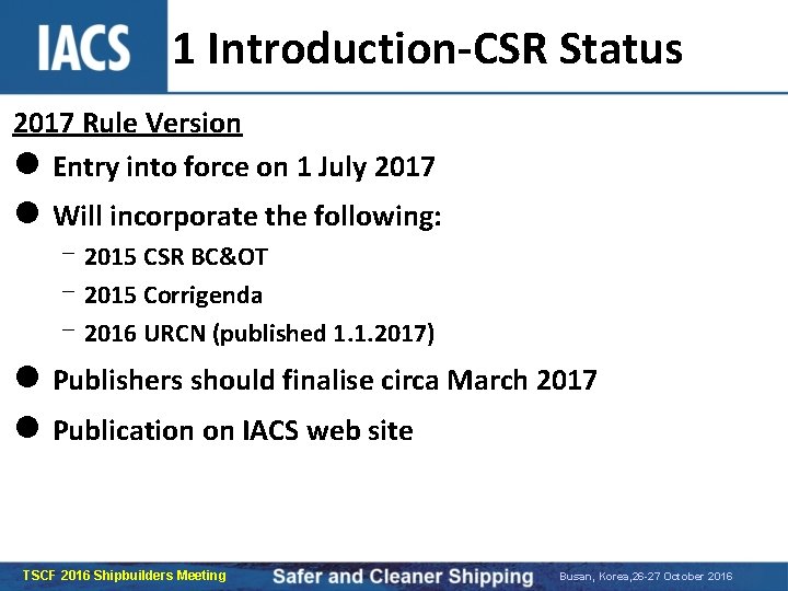 1 Introduction-CSR Status 2017 Rule Version l Entry into force on 1 July 2017