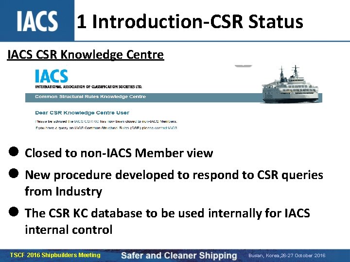 1 Introduction-CSR Status IACS CSR Knowledge Centre l Closed to non-IACS Member view l