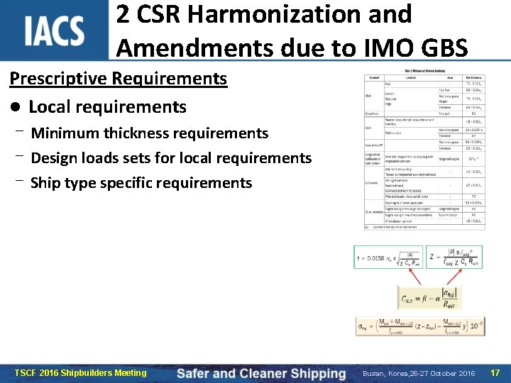 2 CSR Harmonization and Amendments due to IMO GBS Prescriptive Requirements l Local requirements