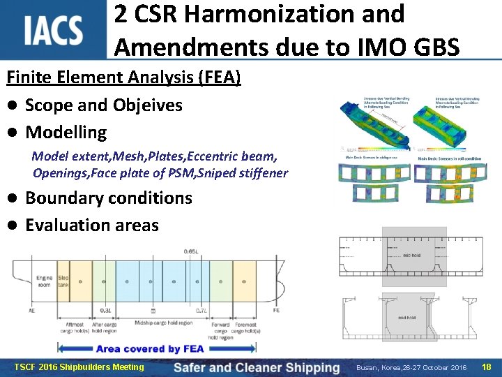 2 CSR Harmonization and Amendments due to IMO GBS Finite Element Analysis (FEA) l