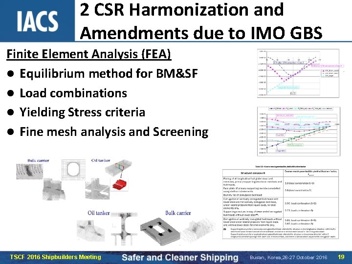2 CSR Harmonization and Amendments due to IMO GBS Finite Element Analysis (FEA) l