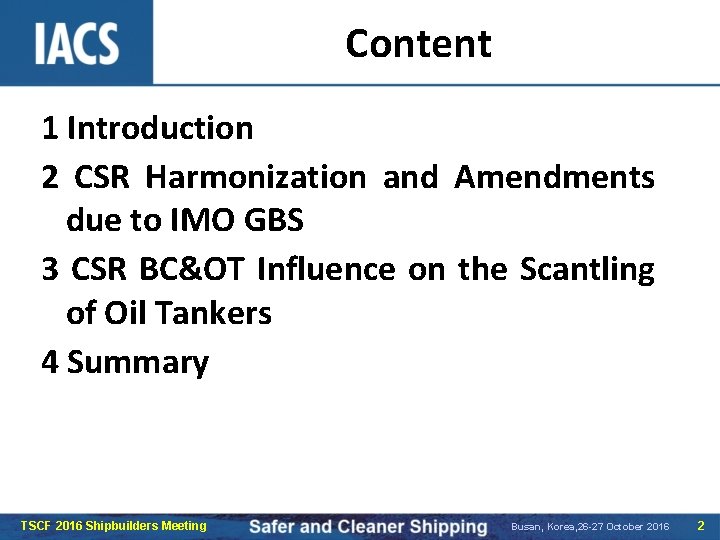Content 1 Introduction 2 CSR Harmonization and Amendments due to IMO GBS 3 CSR