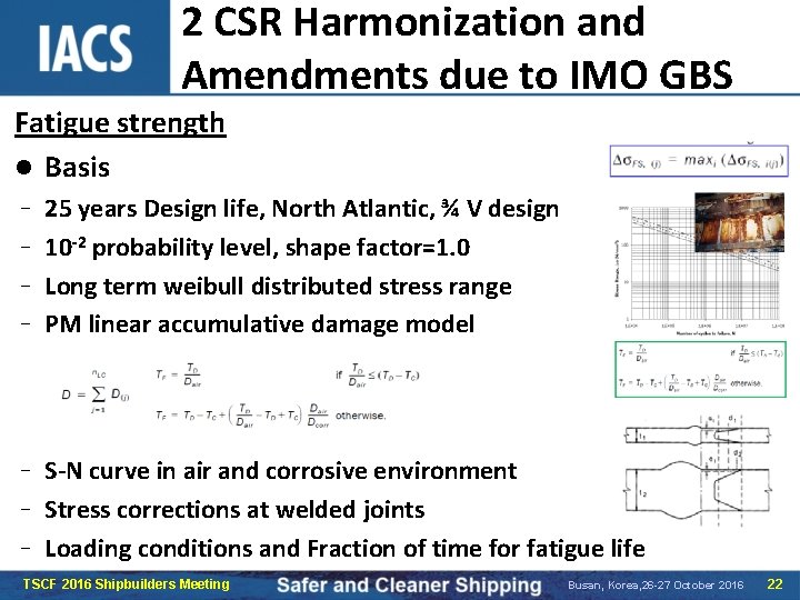 2 CSR Harmonization and Amendments due to IMO GBS Fatigue strength l Basis 25