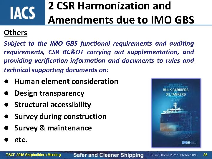 2 CSR Harmonization and Amendments due to IMO GBS Others Subject to the IMO