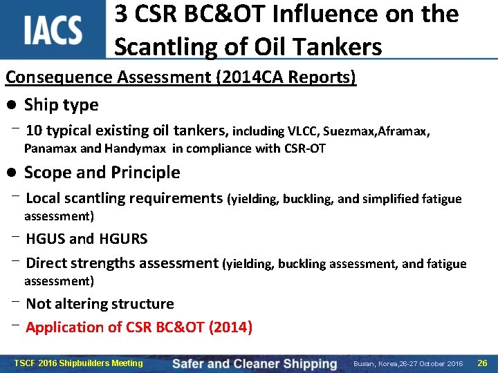 3 CSR BC&OT Influence on the Scantling of Oil Tankers Consequence Assessment (2014 CA