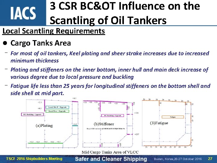 3 CSR BC&OT Influence on the Scantling of Oil Tankers Local Scantling Requirements l