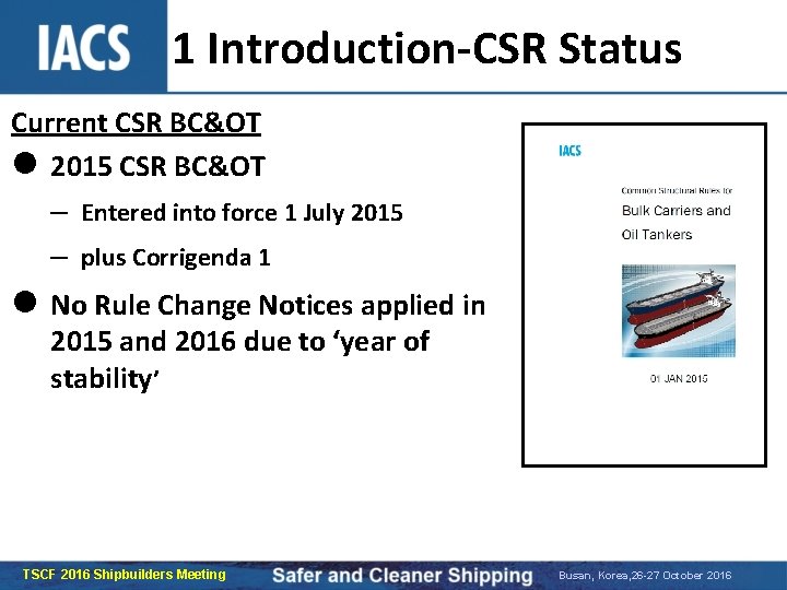 1 Introduction-CSR Status Current CSR BC&OT l 2015 CSR BC&OT – Entered into force