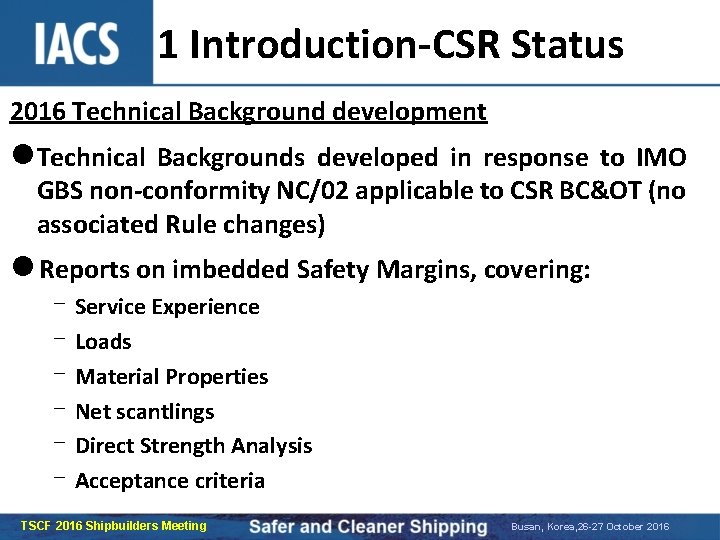 1 Introduction-CSR Status 2016 Technical Background development l Technical Backgrounds developed in response to