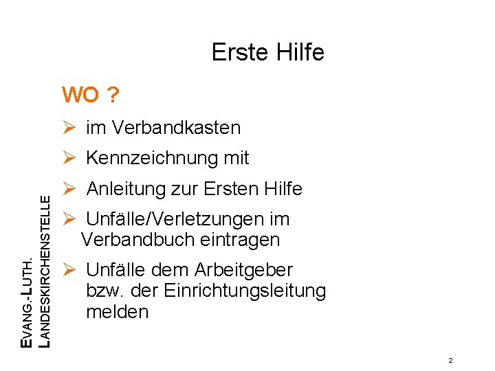 Erste Hilfe WO ? im Verbandkasten EVANG. -LUTH. LANDESKIRCHENSTELLE Kennzeichnung mit Anleitung zur Ersten