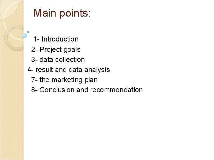 Main points: 1 - Introduction 2 - Project goals 3 - data collection 4