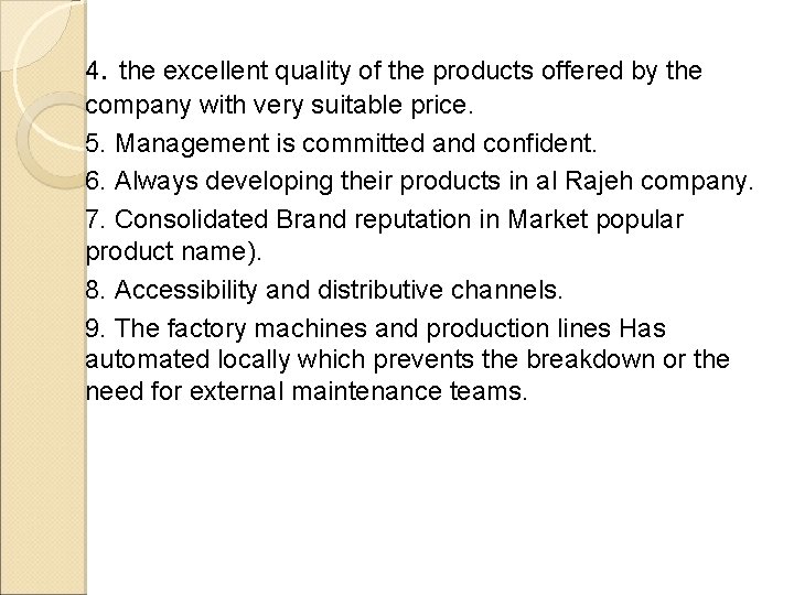 4. the excellent quality of the products offered by the company with very suitable
