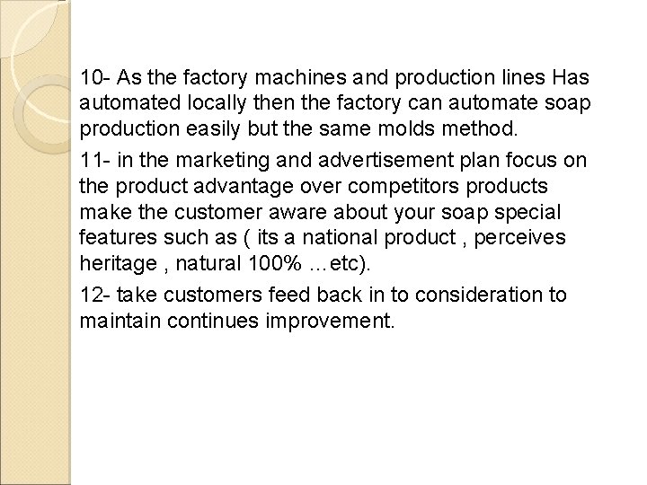 10 - As the factory machines and production lines Has automated locally then the