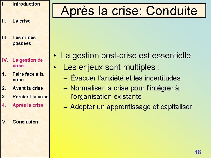I. Introduction II. La crise III. Les crises passées IV. La gestion de crise