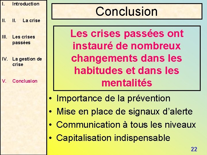I. Introduction II. III. Les crises passées Conclusion La crise Les crises passées ont