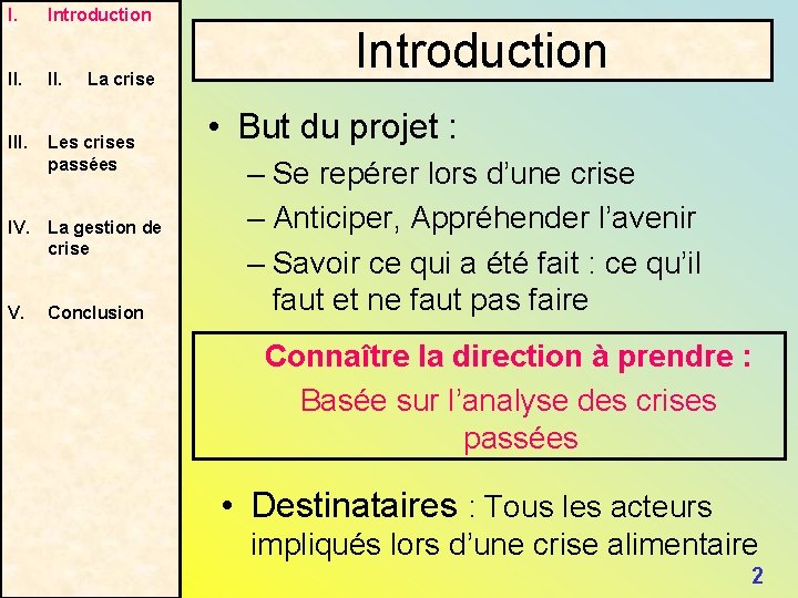 I. Introduction II. III. Les crises passées La crise IV. La gestion de crise