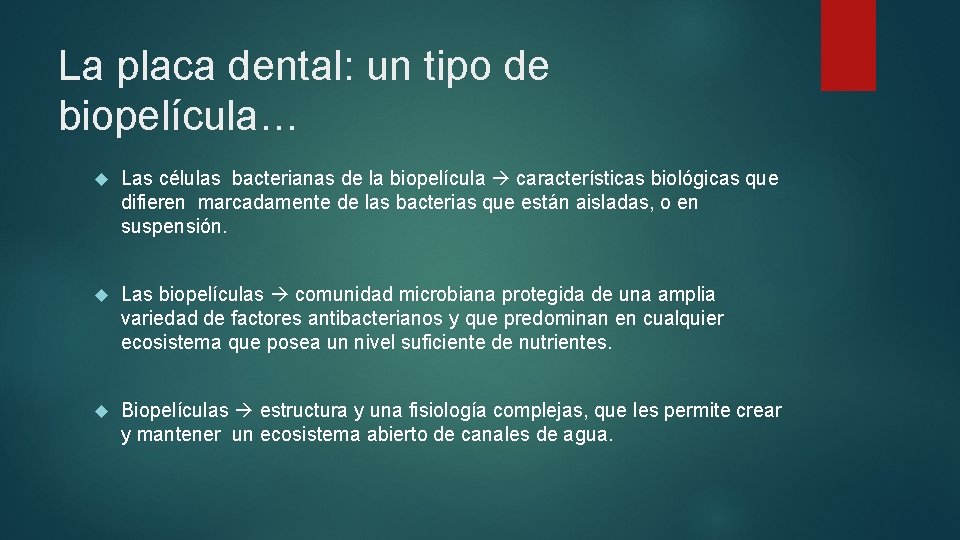 La placa dental: un tipo de biopelícula… Las células bacterianas de la biopelícula características