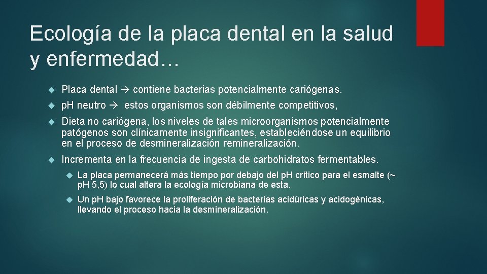Ecología de la placa dental en la salud y enfermedad… Placa dental contiene bacterias