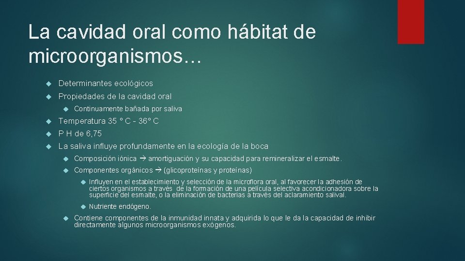 La cavidad oral como hábitat de microorganismos… Determinantes ecológicos Propiedades de la cavidad oral