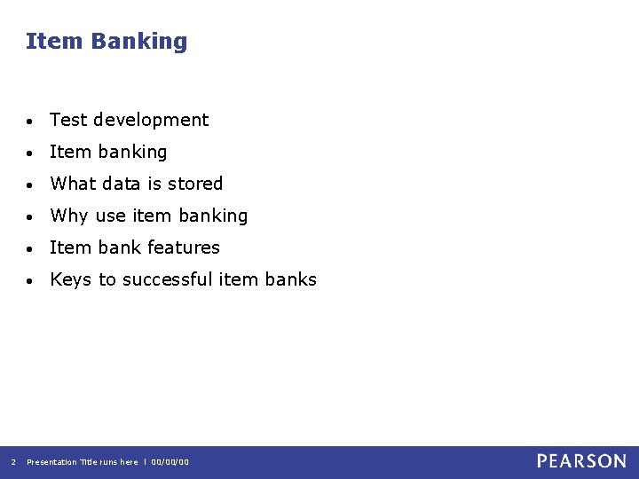 Item Banking 2 • Test development • Item banking • What data is stored