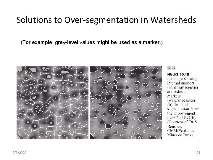 Solutions to Over-segmentation in Watersheds (For example, gray-level values might be used as a