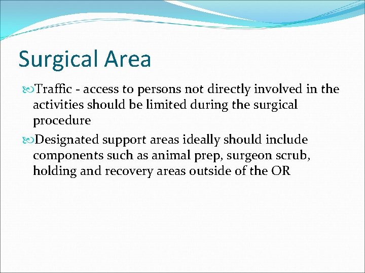 Surgical Area Traffic - access to persons not directly involved in the activities should
