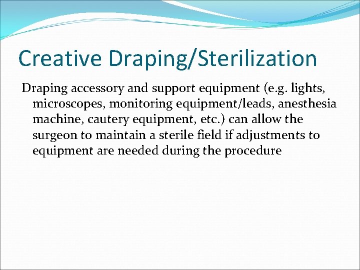 Creative Draping/Sterilization Draping accessory and support equipment (e. g. lights, microscopes, monitoring equipment/leads, anesthesia