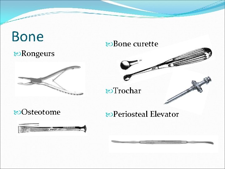 Bone Rongeurs Bone curette Trochar Osteotome Periosteal Elevator 