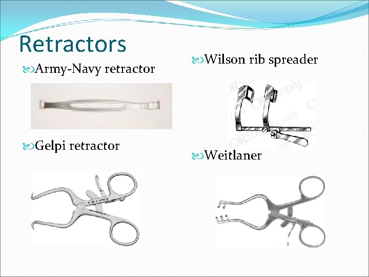 Retractors Army-Navy retractor Gelpi retractor Wilson rib spreader Weitlaner 