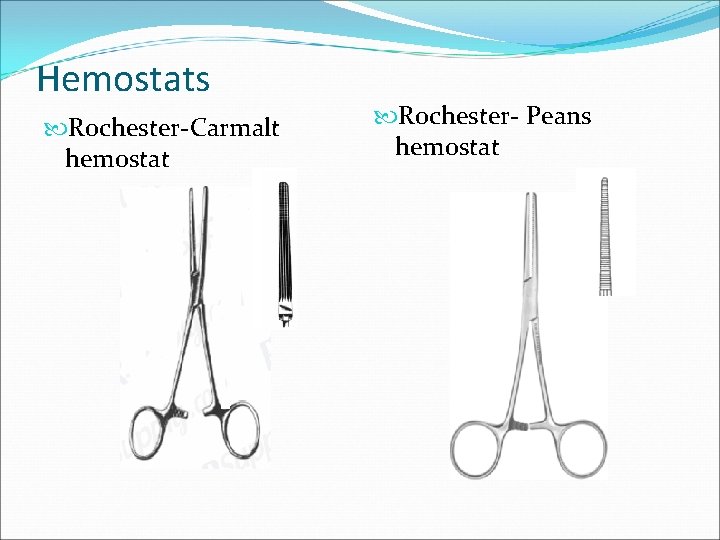 Hemostats Rochester-Carmalt hemostat Rochester- Peans hemostat 