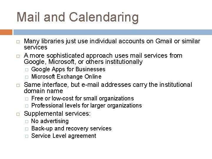 Mail and Calendaring Many libraries just use individual accounts on Gmail or similar services