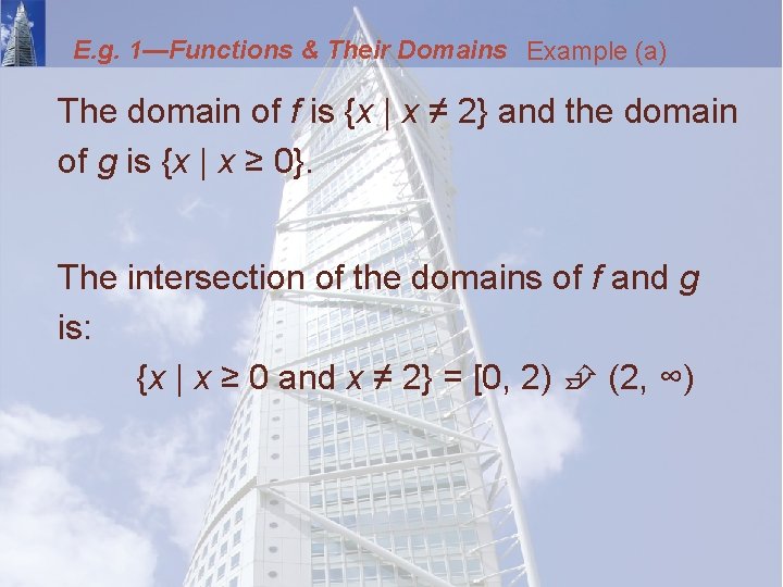 E. g. 1—Functions & Their Domains Example (a) The domain of f is {x