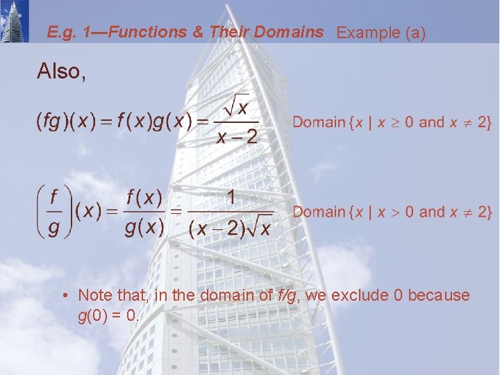 E. g. 1—Functions & Their Domains Example (a) Also, • Note that, in the