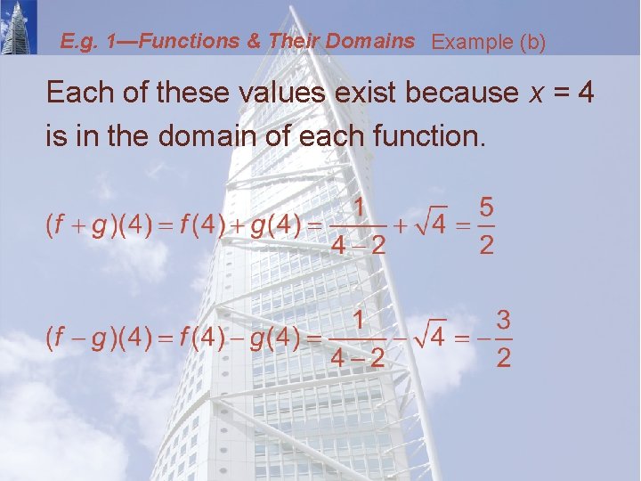 E. g. 1—Functions & Their Domains Example (b) Each of these values exist because