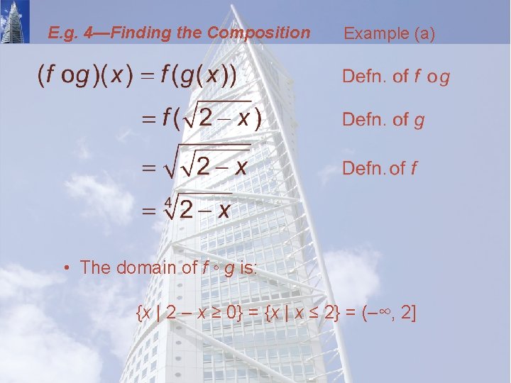 E. g. 4—Finding the Composition Example (a) • The domain of f ◦ g