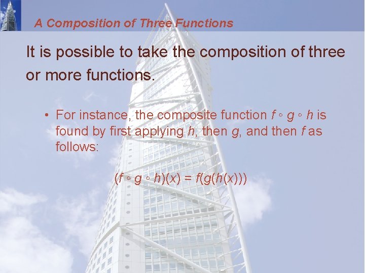 A Composition of Three Functions It is possible to take the composition of three