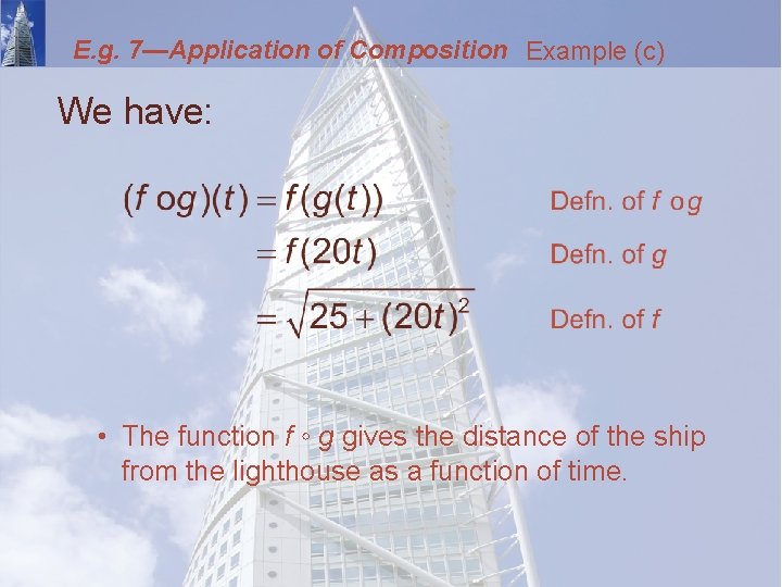 E. g. 7—Application of Composition Example (c) We have: • The function f ◦