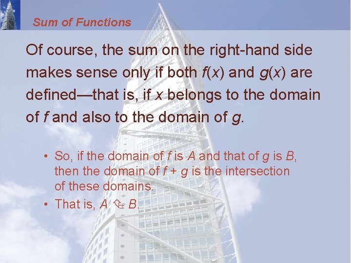 Sum of Functions Of course, the sum on the right-hand side makes sense only