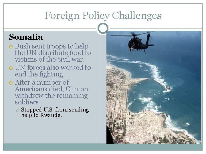 Foreign Policy Challenges Somalia Bush sent troops to help the UN distribute food to