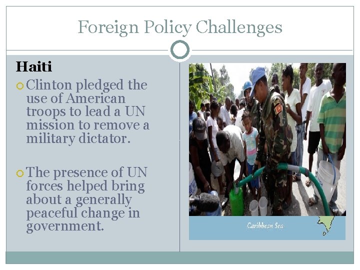 Foreign Policy Challenges Haiti Clinton pledged the use of American troops to lead a